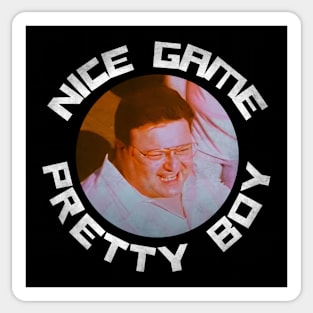 Nice game pretty boy Sticker